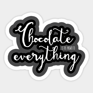 Chocolate is the answer! Sticker